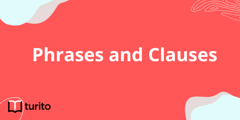 Phrases and Clauses